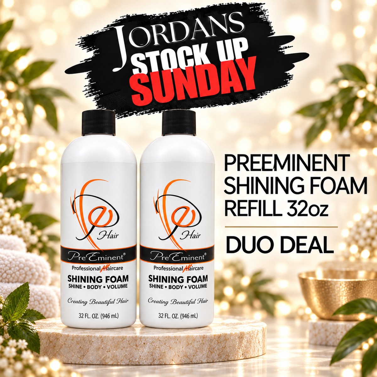 STOCK UP SUNDAY PREEMINENT SHINING FOAM 2 FOR $40 DEAL